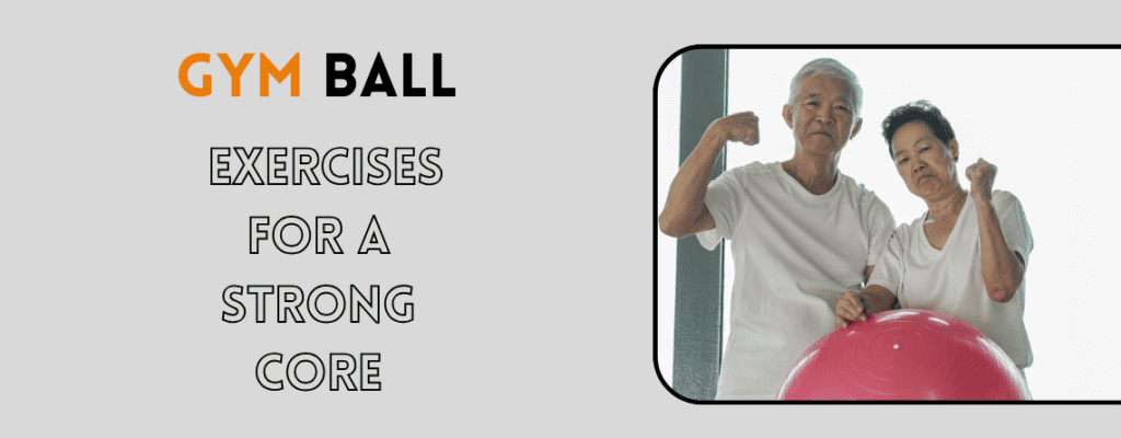 Gym Ball Exercises for a Strong Core - FitnessOne Treadmill Store in ...