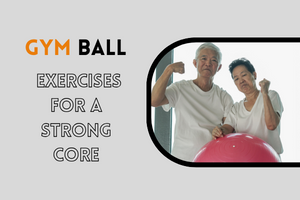 best-gym-ball-exercise-for-a-strong-core