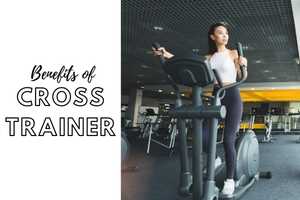 Benefits of cross trainer